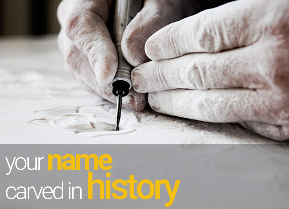 your name carved in history